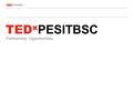 Partnership Opportunities TED x PESITBSC PESITBSC.