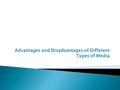 Advantages and Disadvantages of Different Types of Media.