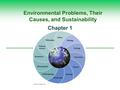 Environmental Problems, Their Causes, and Sustainability Chapter 1.