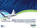 Tim Myers – Metron Aviation August 26, 2015. Evaluate weather-related operational inefficiencies or safety hazards in remote, non-radar controlled airspace.