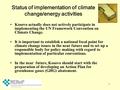 1 Status of implementation of climate change/energy activities Kosovo actually does not actively participate in implementing the UN Framework Convention.