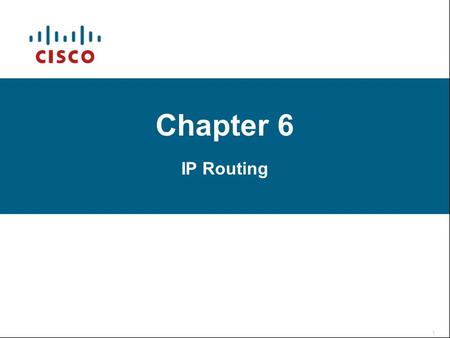 Chapter 6 IP Routing. Basic information When you configure interface of a node with IP and mask, the node will know the network corresponding to that.