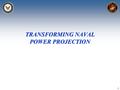 1 TRANSFORMING NAVAL POWER PROJECTION. 2 Developing Joint Seabasing Capabilities National Security Strategy National Security Strategy JointOperationalConcept.