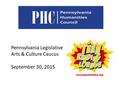 Pennsylvania Legislative Arts & Culture Caucus September 30, 2015.