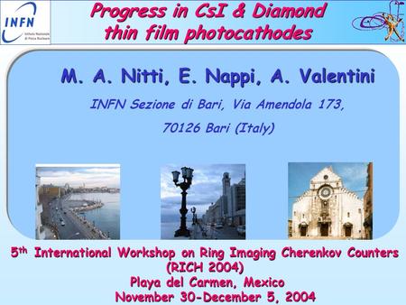 Progress in CsI & Diamond thin film photocathodes 5 th International Workshop on Ring Imaging Cherenkov Counters (RICH 2004) Playa del Carmen, Mexico Playa.