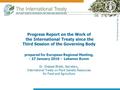 Progress Report on the Work of the International Treaty since the Third Session of the Governing Body prepared for European.