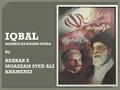 IQBAL MASHRIQ KA BULAND SITARA By REHBAR E MOAZZAM SYED ALI KHAMENEI.