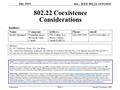 Doc.: IEEE 802.22-10/0130r0 Submission July 2010 Gerald Chouinard, CRCSlide 1 802.22 Coexistence Considerations Author: Notice: This document has been.