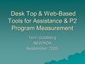 Desk Top & Web-Based Tools for Assistance & P2 Program Measurement Desk Top & Web-Based Tools for Assistance & P2 Program Measurement Terri Goldberg NEWMOA.