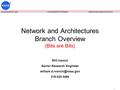 Glenn Research Center Networks & Architectures Branch Communications Technology 1 Will Ivancic Senior Research Engineer 216-433-3494.