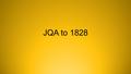 JQA to 1828. Scenario Question Mr. Oliver has just been elected President of the United States and now has power of appointment over an important government.