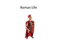 Roman Life. Britain The Romans where jealous of Britain because they had things that the romans didn’t have. Romans had three attempts to take over Britain.