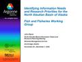 Identifying Information Needs and Research Priorities for the North Aleutian Basin of Alaska Fish and Fisheries Working Group John Hayse North Aleutian.