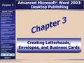 Chapter 3 Quick Links Slide 1 Performance Objectives Desktop Publishing Terms Word Features Used Identifying the Purpose of Letterheads Using Word’s Letterhead.