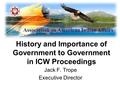 Association on American Indian Affairs History and Importance of Government to Government in ICW Proceedings Jack F. Trope Executive Director.