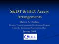 S&DT & EEZ Access Arrangements Marcos A. Orellana Director, Trade & Sustainable Development Program Center for International Environmental Law January.