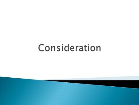  Is an essential element of a valid contract. An agreement without consideration is a bare promise and is not binding on the parties.