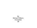 By Michael Williams Humanities 3B. Location West By Maine, Massachusetts, and Rhode Island.