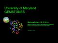 University of Maryland GEMSTONES Barbara Fuller, J.D., R.H.I.A. Branch Chief for Policy, Education and Outreach National Human Genome Research Institute/NIH.