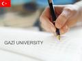 GAZİ UNIVERSITY. RESEARCH METHOD OF PROJECT Quantitative and Qualitative research (mixed method) method will be performed within the scope of the project.