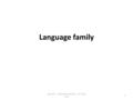 Language family 1 BBI 3101 - LANGUAGE FAMILIES - LECTURE TWO.