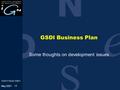 1/9 May 2001 GSDI 5 Panel / IGN-F GSDI Business Plan Some thoughts on development issues.