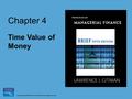 Copyright © 2009 Pearson Prentice Hall. All rights reserved. Chapter 4 Time Value of Money.