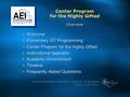 Welcome Elementary GT Programming Center Program for the Highly Gifted Instructional Approach Academic Environment Timeline Frequently Asked Questions.