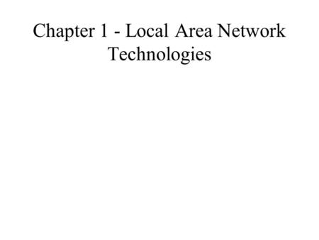 Chapter 1 - Local Area Network Technologies. How IP Datagrams are Encapsulated IP datagrams are found at the OSI Network layer IP datagrams are sent to.