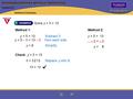 Pre-Algebra Solve y + 5 = 13. Solving Equations by Adding or Subtracting Lesson 2-5 Method 1:Method 2: y + 5 = 13 Subtract 5 y + 5 – 5 = 13 – 5from each.