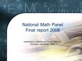 National Math Panel Final report 2008 presented by Stanislaus County Office of Education November 2008.