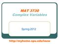 MAT 3730 Complex Variables Spring 2012