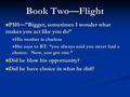 Book Two—Flight P101—”Bigger, sometimes I wonder what makes you act like you do” P101—”Bigger, sometimes I wonder what makes you act like you do” His mother.