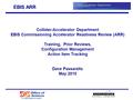 Collider-Accelerator Department EBIS Commissioning Accelerator Readiness Review (ARR) Training, Prior Reviews, Configuration Management Action Item Tracking.