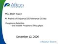 1 Afton ESCIT Report An Analysis of Sequence IIIG Reference Oil Data Phosphorus Retention - and Volatile Phosphorus Throughput December 12, 2006.