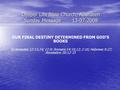 Deeper Life Bible Church, Aberdeen Sunday Message13-07-2008 OUR FINAL DESTINY DETERMINED FROM GOD’S BOOKS Ecclesiastes 12:13,14; 11:9; Romans 14:10,12;