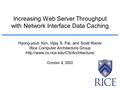 Increasing Web Server Throughput with Network Interface Data Caching October 9, 2002 Hyong-youb Kim, Vijay S. Pai, and Scott Rixner Rice Computer Architecture.