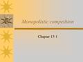 Monopolistic competition Chapter 13-1. Laugher Curve In Canada, there is a small radical group that refuses to speak English and no one can understand.