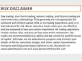 Day trading, short term trading, options trading, and futures trading are extremely risky undertakings. They generally are not appropriate for someone.