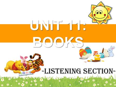 UNIT 11: BOOKS -LISTENING SECTION-. Nam Cao Tô Hoài.