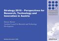 Www.rat-fte.at Strategy 2010 – Perspectives for Research, Technology and Innovation in Austria Bratislava December 6, 2005 Simone Mesner Austrian Council.