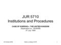 20 October 2008Maria Lundberg, NCHR1 JUR 5710 Institutions and Procedures CASE OF SOERING v. THE UNITED KINGDOM (Application no. 14038/88) 07 July 1989.