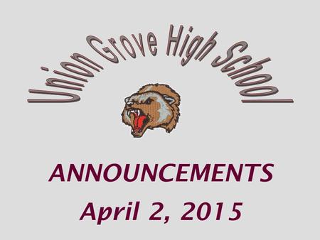 ANNOUNCEMENTS April 2, 2015. VARSITY SOCCER 4 - Hampton 5:30 4-17 vs Ola (HOME) 6:00 8:00 4-21 vs Stockbridge (HOME) 5:30 7:30.