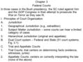 Chapter 3 Federal Courts In three cases in the Bush presidency, the SC ruled against him and the GOP Congress in their attempt to prosecute the War on.