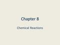 Chemical Reactions. What a chemical equation looks like: yields 2 Na (s) + Cl 2 (g)  2 NaCl (s) coefficients symbols state of matter.