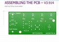 ASSEMBLING THE PCB – V3.914 Hold the PCB as shown below.