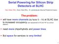 1 Serial Powering for Silicon Strip Detectors at SLHC Marc Weber (RAL), Giulio Villani (RAL), M. Lammentausta (Savonia Polytechnic Kuopio) The problem: