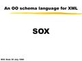 An OO schema language for XML SOX W3C Note 30 July 1999.