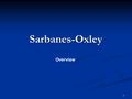 1 Sarbanes-Oxley Overview. 2 Sarbanes-Oxley Act Summary The Sarbanes-Oxley Act of 2002 §201Prohibited Non-Audit Services §202Audit Committee Pre-Approval.