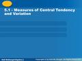 Holt McDougal Algebra 2 Measures of Central Tendency and Variation 5.1 - Measures of Central Tendency and Variation Holt Algebra 2Holt McDougal Algebra.